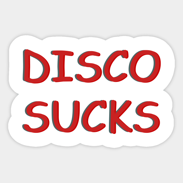 Disco Sucks T-Shirt Sticker by krezan